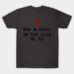 Stay In School T-Shirt